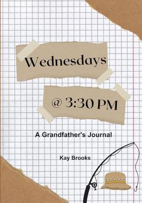 Wednesdays @ 3:30 PM: A Grandfather's Journal