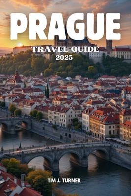 PRAGUE TRAVEL GUIDE 2025