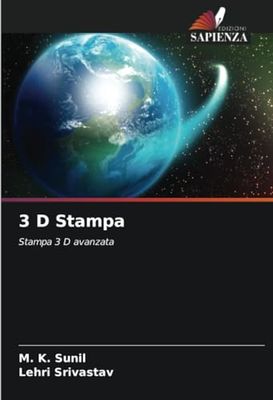 3 D Stampa: Stampa 3 D avanzata