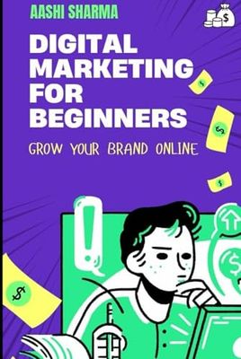 Digital Marketing for Beginners: Grow Your Brand Online