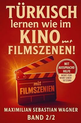 Türkisch lernen wie im Kino... mit Filmszenen!: Band 2/2 (Abenteuer, Grusel, Doku)