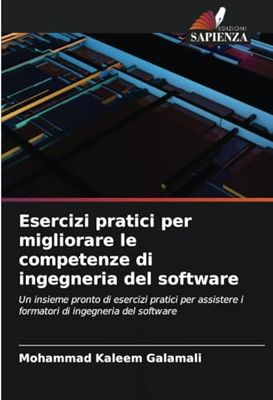 Esercizi pratici per migliorare le competenze di ingegneria del software: Un insieme pronto di esercizi pratici per assistere i formatori di ingegneria del software