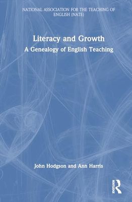 Literacy and Growth: A Genealogy of English Teaching