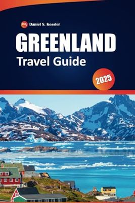 Greenland Travel Guide 2025: Top Attractions, Local Culture, Traditional Cuisine and Practical Travel Advice for an Unforgettable Arctic Adventure