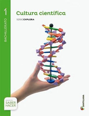 Cultura científica Serie explora 1 bachillerato Saber hacer