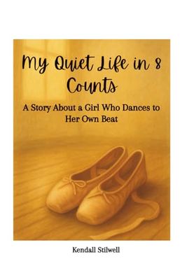 My Quiet Life in 8 Counts: A Story About a Girl Who Dances to Her Own Beat