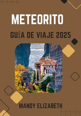 METEORITO GUÍA DE VIAJE 2025 ( color estándar ): Explorando los majestuosos monasterios y los paisajes eternos de Grecia
