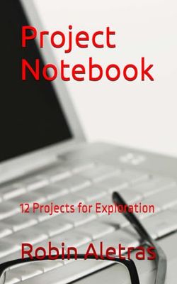 Project Notebook: 12 Projects for Exploration
