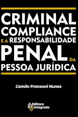 CRIMINAL COMPLIANCE E A RESPONSABILIDADE PENAL DA PESSOA JURÍDICA