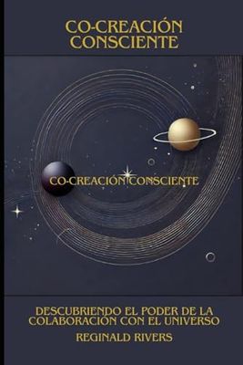 Co-Creación Consciente: Descubriendo el Poder de la Colaboración con el Universo