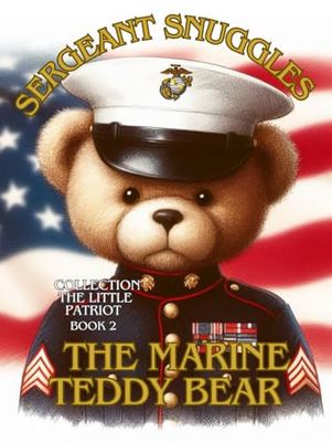 Sergeant Snuggles, The Marine Teddy Bear. Collection The Little Patriot Book 2