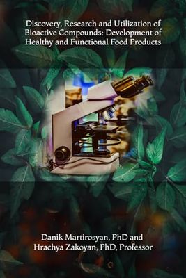 Discovery, Research and Utilization of Bioactive Compounds: Development of Healthy and Functional Food Products