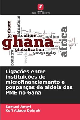Ligações entre instituições de microfinanciamento e poupanças de aldeia das PME no Gana