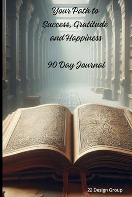 Gratitude - Happiness - Success: Your Path To Success