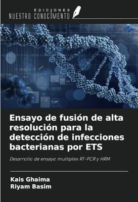 Ensayo de fusión de alta resolución para la detección de infecciones bacterianas por ETS: Desarrollo de ensayo multiplex RT-PCR y HRM
