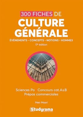 300 fiches de culture générale: Sciences Po, concours cat. A & B, prépas commerciales