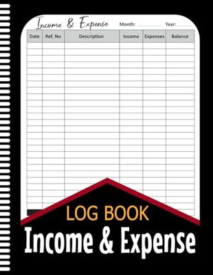 Income and Expense Log Book: Simple Daily Bookkeeping Record Book For Small Business and Personal Finance | Cash In Out Tracking Ledger logbook.