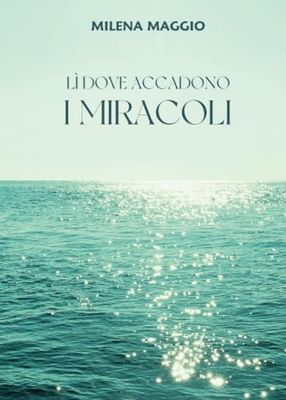 Lì dove accadono i miracoli
