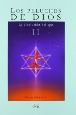 Los peluches de Dios II : la disolución del ego