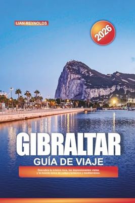 GUÍA DE VIAJE GIBRALTAR 2026: Descubra la icónica roca, las impresionantes vistas y la mezcla única de cultura británica y mediterránea