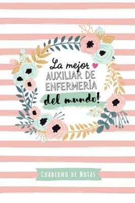 La mejor Auxiliar de enfermería del mundo: Cuaderno de Notas (A5, rayado) - Regalo original para una Auxiliar de enfermería - Regalos para su cumpleaños o navidad
