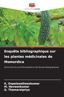 Enquête bibliographique sur les plantes médicinales de Momordica: Points forts du profil de la plante et de l'étude bibliographique