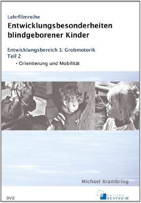 Entwicklungsbesonderheiten blindgeborener Kinder: Entwicklungsbereich Grobmotorik: Orientierung und Mobilität (Video 2) [Alemania] [DVD]