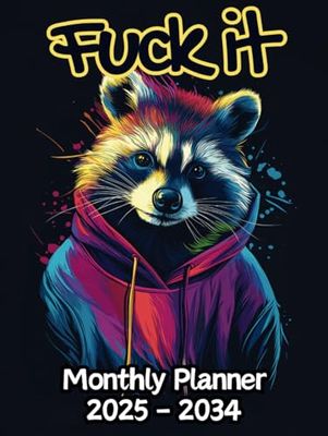 Raccoon Fuck It Monthly Planner: 10 Year, 120 Month Sunday to Saturday Calendar | Gift For People Who Love Forest Animals, Wildlife Lovers | With Over ... and Badass Quotations | 8.5 x 11 Inches | v1