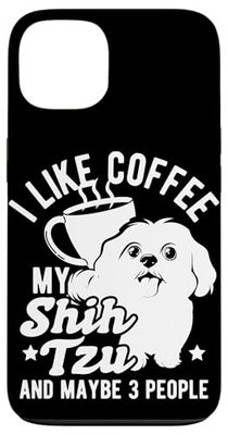 I LIKE COFFEE MY Shih Tzu AND MAYBE 3 PEOPLE Case for iPhone 13