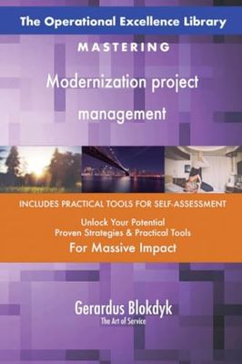 The Operational Excellence Library; Mastering Modernization project management