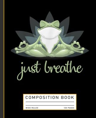 Funny Frog Yoga Meditation Just Breathe Composition Book