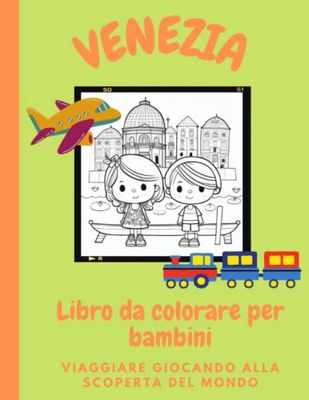 VENEZIA DA COLORARE PER BAMBINI: Libro facile da colorare