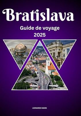 Guide de voyage de Bratislava 2025: Une expérience immersive à travers des sites emblématiques et des paysages à couper le souffle avec des conseils pratiques.