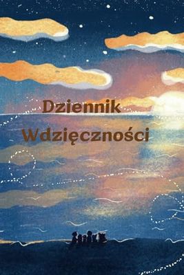 DZIENNIK WDZIĘCZNOŚCI: Zeszyt/notatnik na wpisy wdzięczności. 120 stron/gładki