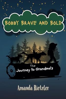 Bobby Brave and Bold: The Journey to Grandma's