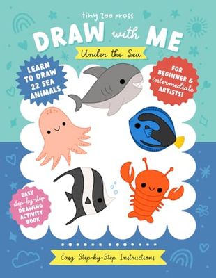 Draw with Me Under the Sea: Learn to Draw 22 Cute Sea Animals with Easy Step-by-Step Instructions