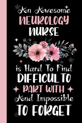 An awesome Neurology Nurse is Hard to Find Difficult to Part With & Impossible To forget: Neurology Nurse Coworker Notebook (Funny Office Journals)- Lined Blank Notebook Journal for Neurology Nurse.