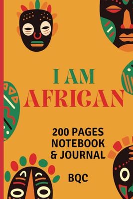 I Am African Notebook & Journal: 200 Pages