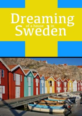Dreaming of a house in Sweden: Notizbuch Schweden im praktischen DIN A5 Format mit Linien