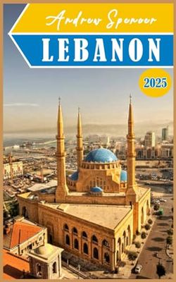 LEBANON Travel Guide 2025