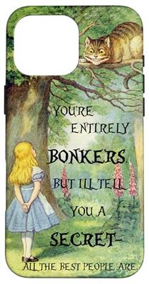 iPhone 16 Pro Max Alice In Wonderland Bonkers Quote Case