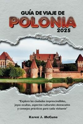 Guía de Viaje de Polonia 2025: Explora las ciudades imprescindibles, joyas ocultas, aspectos culturales destacados y consejos prácticos para cada visitante
