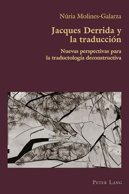 Jacques Derrida y la traducción: Nuevas perspectivas para la traductología deconstructiva: 94