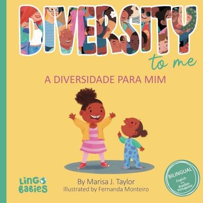 Diversity to me/ a diversidade para mim: Bilingual Children's book English Brazilian Portuguese for kids ages 3-7/Livro infantil bilíngue inglês português do brasil para crianças de 3 a 7 anos
