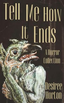 Tell Me How It Ends: A Horror Collection