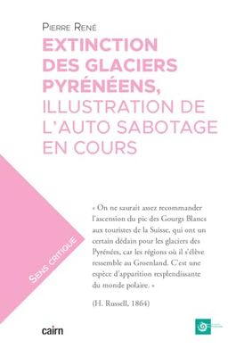 EXTINCTION DES GLACIERS PYRÉNÉENS: Illustration de l’auto sabotage en cours