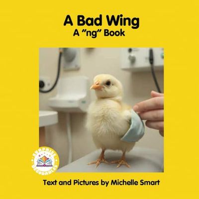 A Bad Wing: A “ing” Book