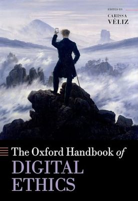 Oxford Handbook of Digital Ethics