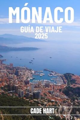 MÓNACO GUÍA DE VIAJE: Más allá del glamour: gemas ocultas y secretos locales en Mónaco