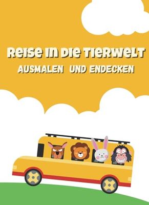 Das große Tiermalbuch: Entdecke, Male und Lerne mit unseren tierischen Freunden: Malen und zuordnen